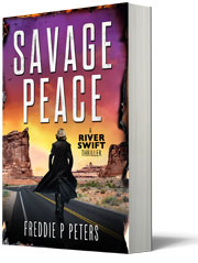 Savage Peace, A River Swift Thriller by Freddie P Peters