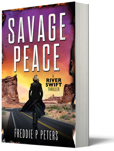 Savage Peace, A River Swift Thriller by Freddie P Peters